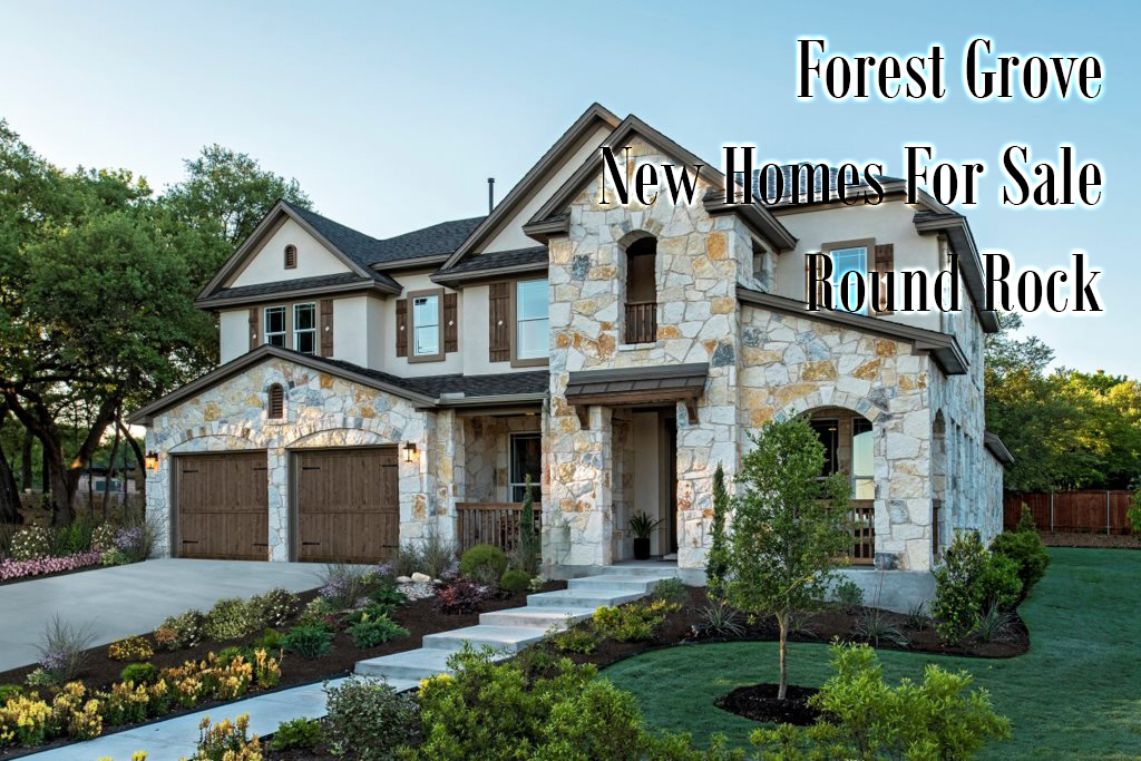 New Homes In Forest Grove Round Rock
